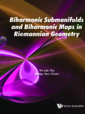 cover image of Biharmonic Submanifolds and Biharmonic Maps In Riemannian Geometry